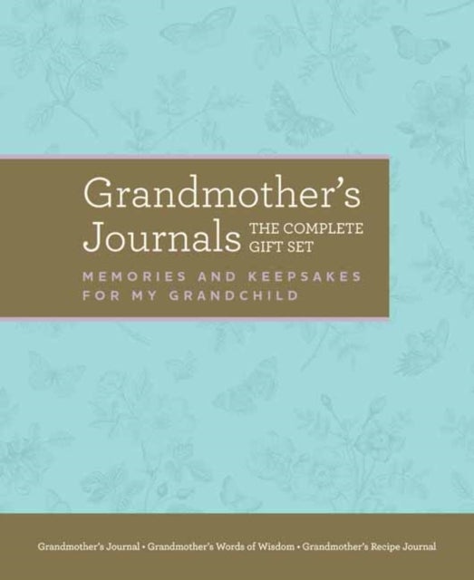 Grandmother's Journals: The Complete Gift Set - Memories & Keepsakes for My Grandchild