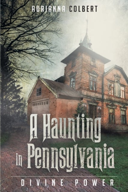 A Haunting In Pennsylvania - Divine Power