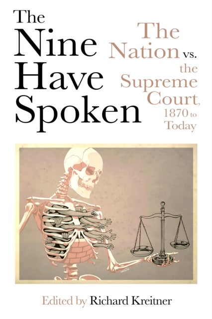 The Nine Have Spoken - The Nation vs. the Supreme Court, 1870 to Today