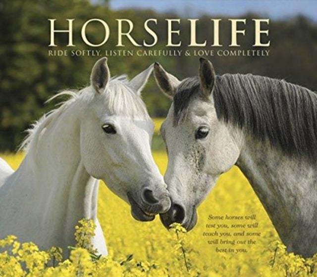 Horselife - Ride Softly, Listen Carefully & Love Completely