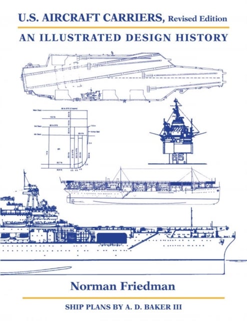 U.S. Aircraft Carriers - An Illustrated Design History
