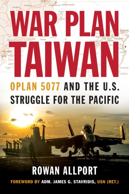War Plan Taiwan - OPLAN 5077 and the U.S. Struggle for the Pacific