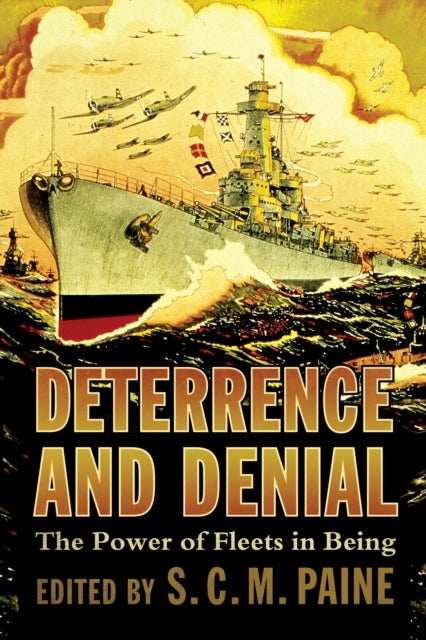 Deterrence and Denial - The Power of Fleets in Being