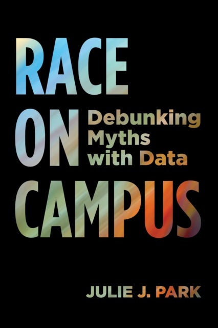 Race on Campus - Debunking Myths with Data