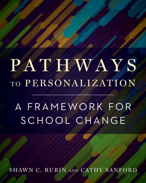 Pathways to Personalization - A Framework for School Change
