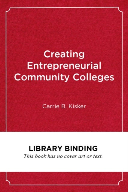 Creating Entrepreneurial Community Colleges - A Design Thinking Approach