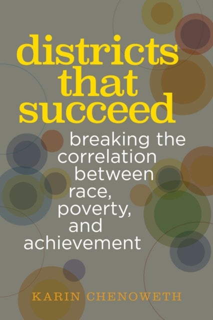Districts That Succeed - Breaking the Correlation Between Race, Poverty, and Achievement