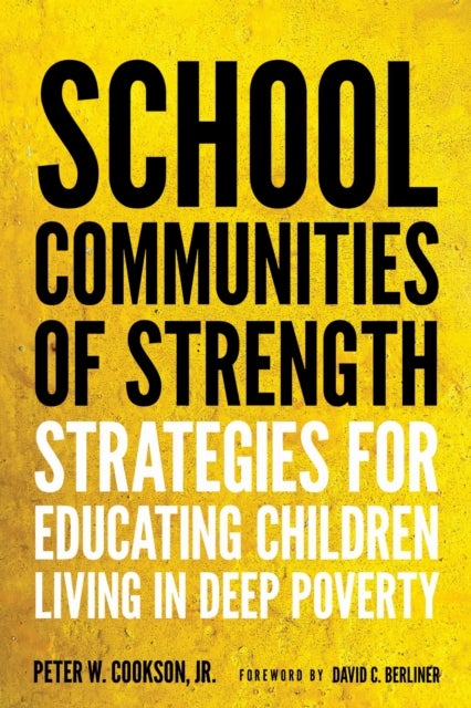 School Communities of Strength - Strategies for Educating Children Living in Deep Poverty