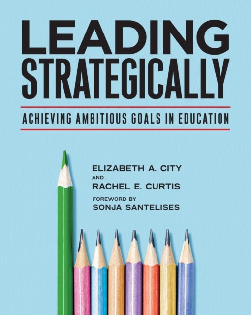 Leading Strategically - Achieving Ambitious Goals in Education