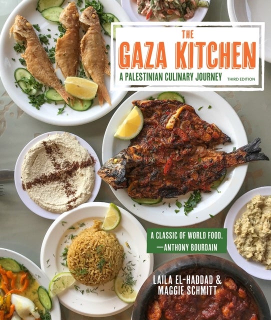 The Gaza Kitchen: A Palestinian Culinary Journey - A Palestinian Culinary Journey
