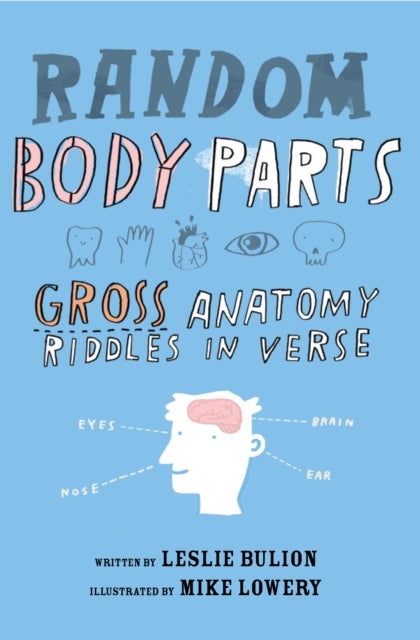 Random Body Parts - Gross Anatomy Riddles in Verse