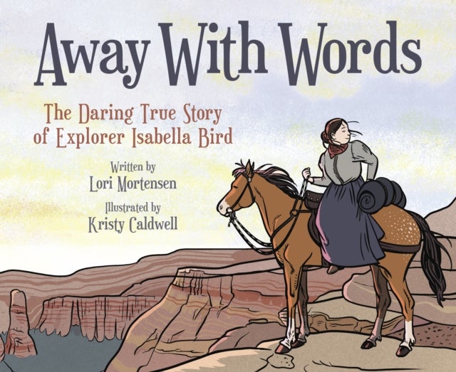 Away with Words - The Daring Story of Isabella Bird
