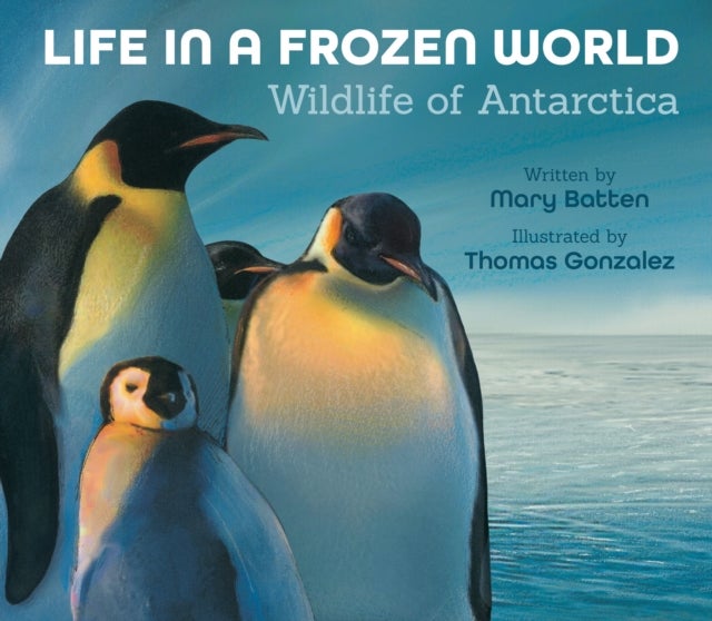 Life in a Frozen World (Revised Edition) - Wildlife of Antarctica