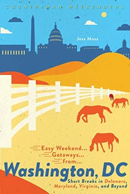 Easy Weekend Getaways from Washington, DC - Short Breaks in Delaware, Virginia, and Maryland