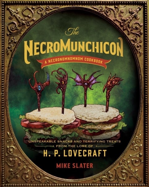 The Necronomnomnom - Recipes and Rites from the Lore of H. P. Lovecraft