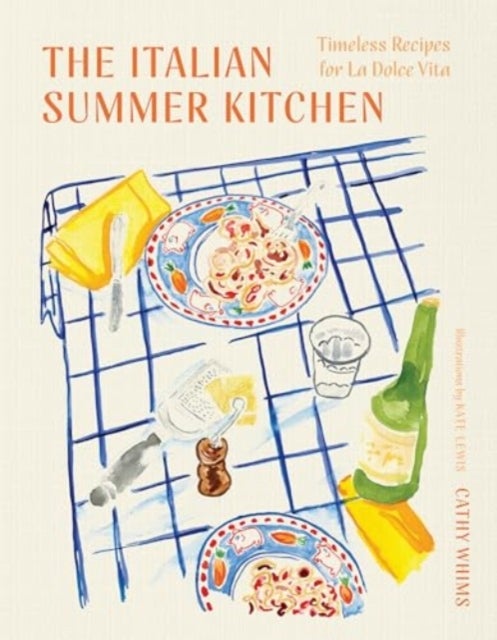 The Italian Summer Kitchen - Timeless Recipes for La Dolce Vita