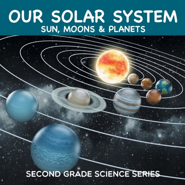 Our Solar System (Sun, Moons & Planets) - Second Grade Science Series