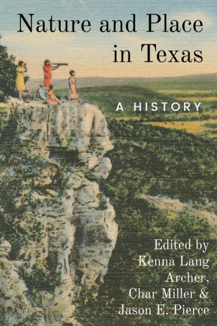 Nature and Place in Texas - A History