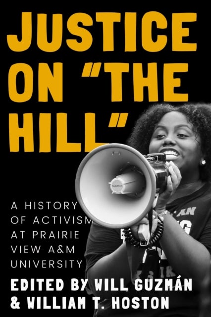 Justice on 'the Hill' - A History of Activism at Prairie View a&M University
