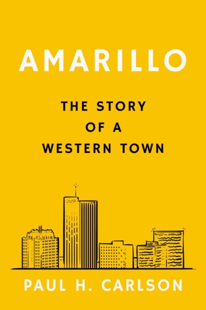 Amarillo - The Story of a Western Town