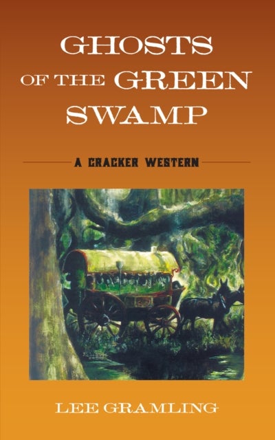 Ghosts of the Green Swamp - A Cracker Western