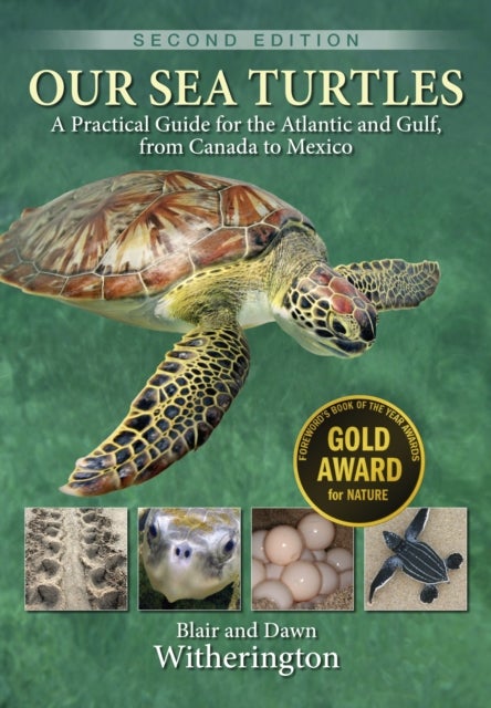 Our Sea Turtles - A Practical Guide for the Atlantic and Gulf, from Canada to Mexico