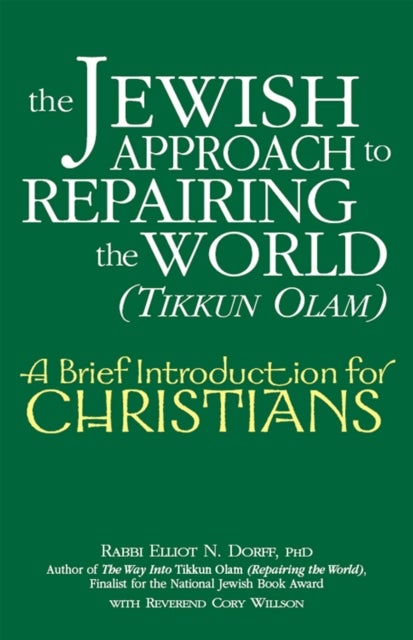 The Jewish Approach to Repairing the World (Tikkun Olam) - A Brief Introduction for Christians