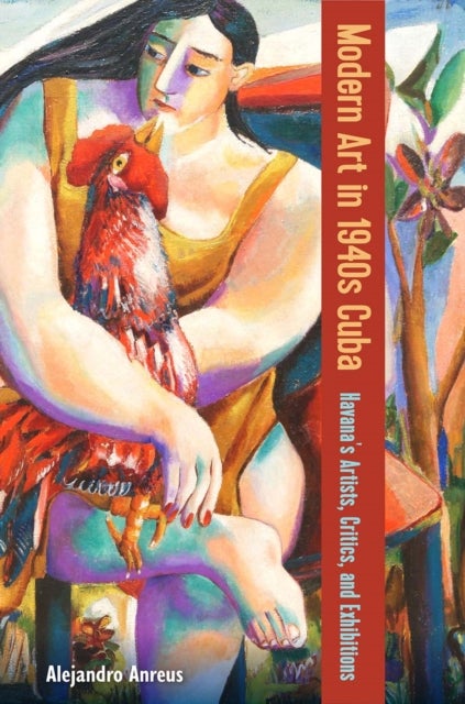 Modern Art in 1940s Cuba - Havana's Artists, Critics, and Exhibitions