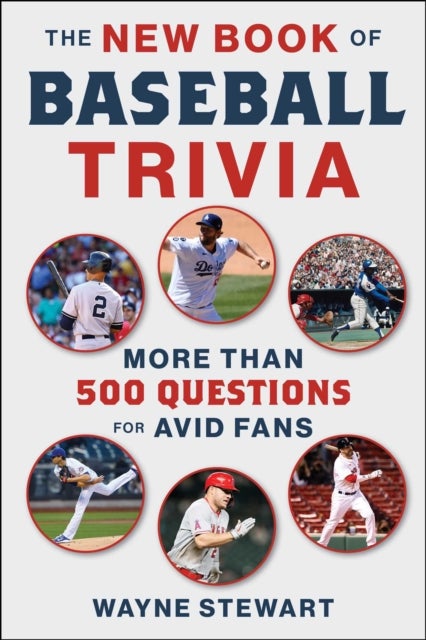 The New Book of Baseball Trivia - More than 500 Questions for Avid Fans