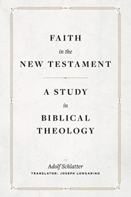Faith in the New Testament ¿ A Study in Biblical Theology