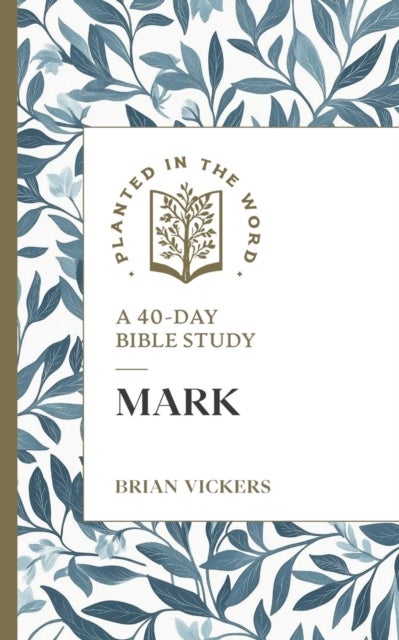 Mark - A 40-Day Bible Study