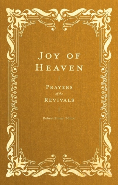 Joy of Heaven - Prayers of the Revivals