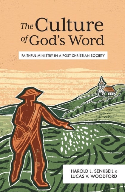 The Culture of God's Word - Faithful Ministry in a Post-Christian Society