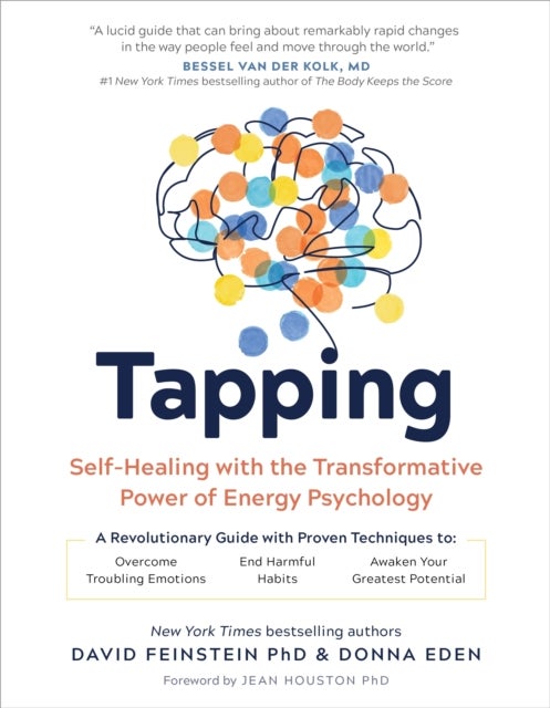 Tapping - Self-Healing with the Transformative Power of Energy Psychology