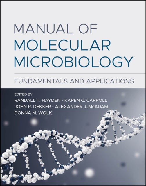Manual of Molecular Microbiology - Fundamentals and Applications