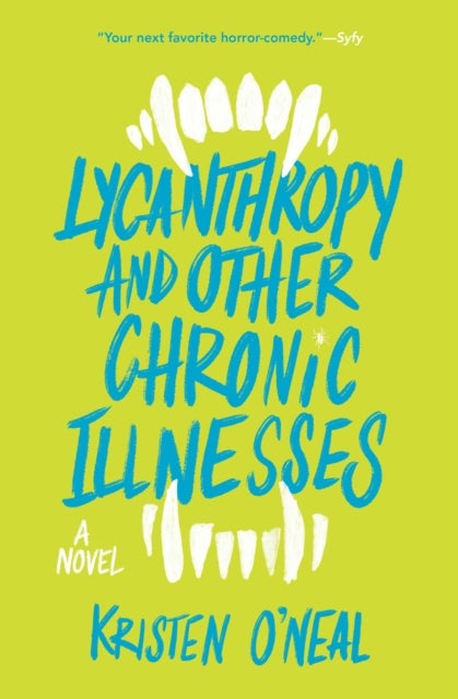 Lycanthropy and Other Chronic Illnesses - A Novel