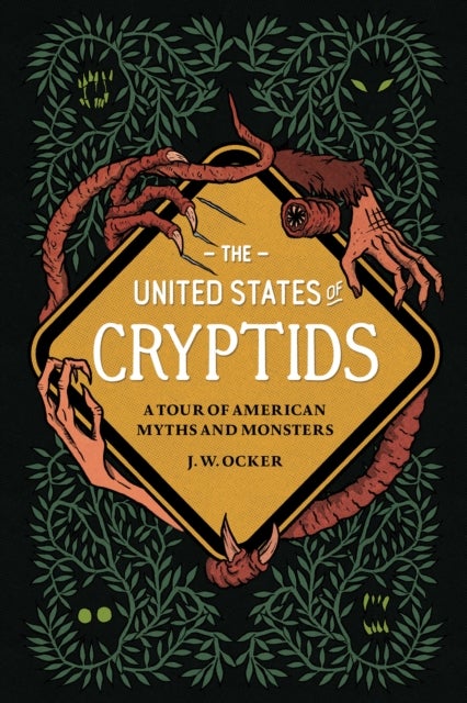 The United States of Cryptids - A Tour of American Myths and Monsters