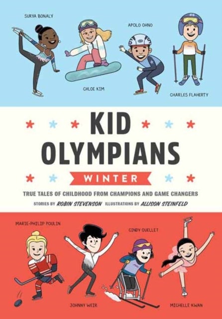 Kid Olympians: Winter - True Tales of Childhood from Champions and Game Changers
