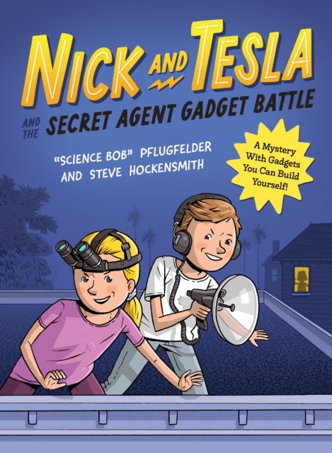 Nick and Tesla and the Secret Agent Gadget Battle - A Mystery with Gadgets You Can Build Yourself