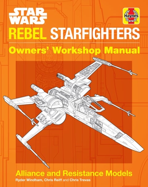 Star Wars: Rebel Starfighters - Owners' Workshop Manual