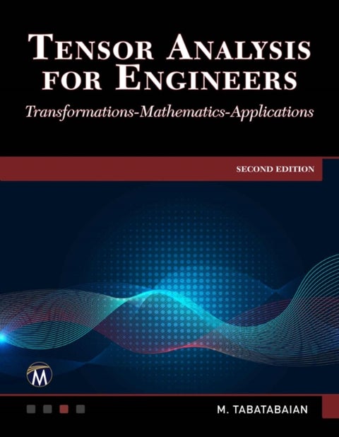 Tensor Analysis for Engineers - Transformations - Mathematics - Applications