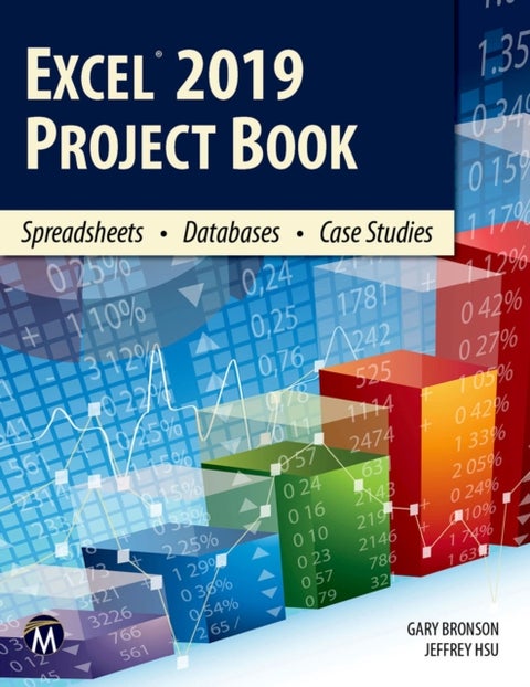 Excel 2019 Project Book - Spreadsheets • Databases • Case Studies