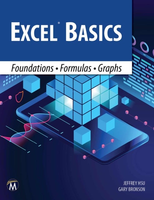 Excel Basics - Foundations • Formulas • Graphs