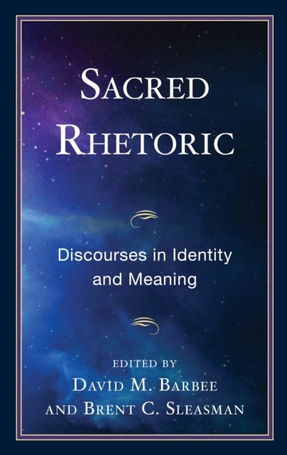 Sacred Rhetoric - Discourses in Identity and Meaning