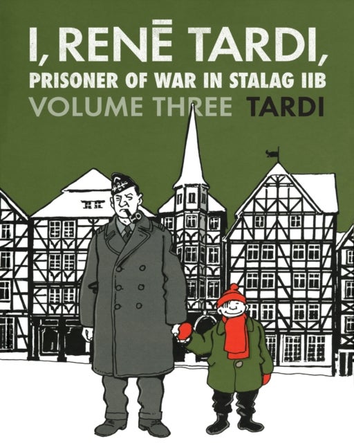 I, Rene Tardi, Prisoner of War in Stalag IIB Vol. 3 - After the War