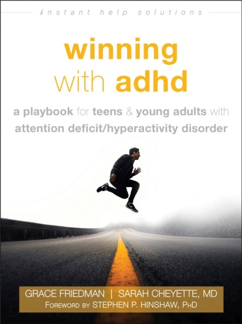 Winning with ADHD - A Playbook for Teens and Young Adults with Attention Deficit Hyperactivity Disorder