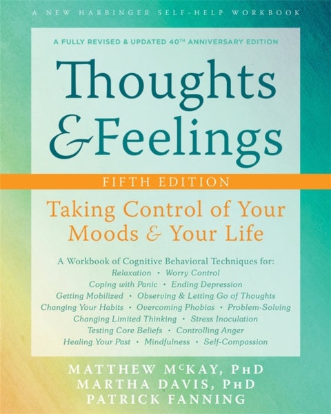 Thoughts and Feelings - Taking Control of Your Moods and Your Life