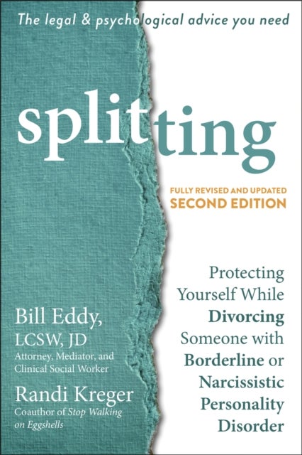 Splitting - Protecting Yourself While Divorcing Someone with Borderline or Narcissistic Personality Disorder