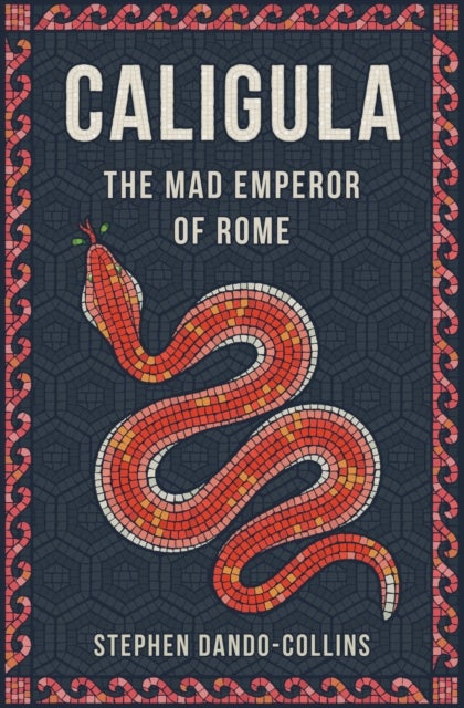 Caligula - The Mad Emperor of Rome