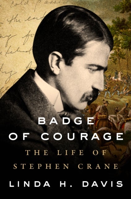 Badge of Courage - The Life of Stephen Crane